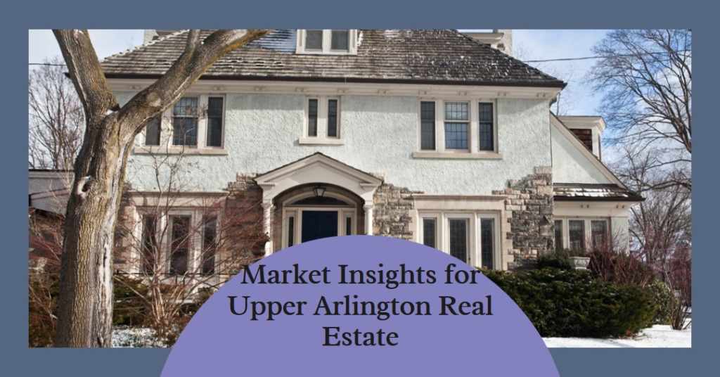  Real Estate in Upper Arlington, Ohio: Market Insights