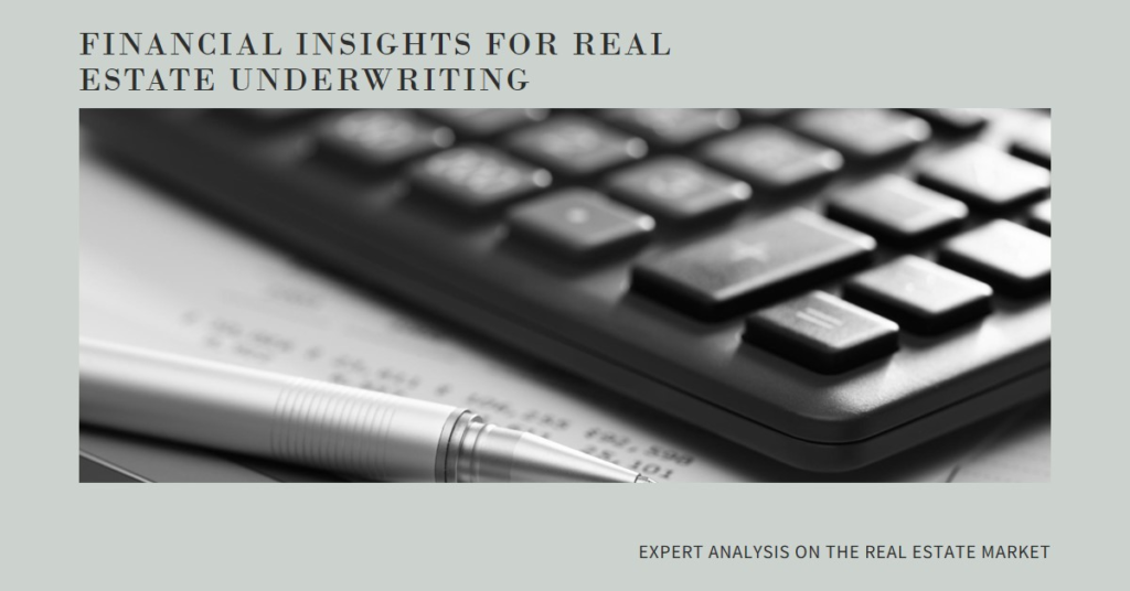 Real Estate Underwriting: Financial Insights
