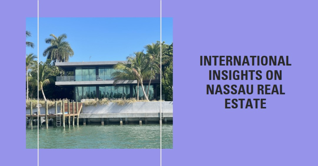 Real Estate in Nassau, Bahamas: International Insights