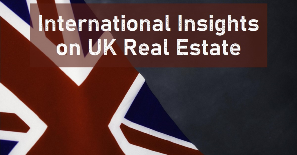  Real Estate in the UK: International Insights
