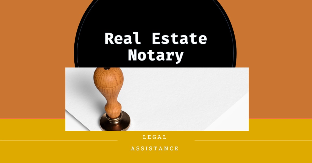 Real Estate Notary: Legal Assistance