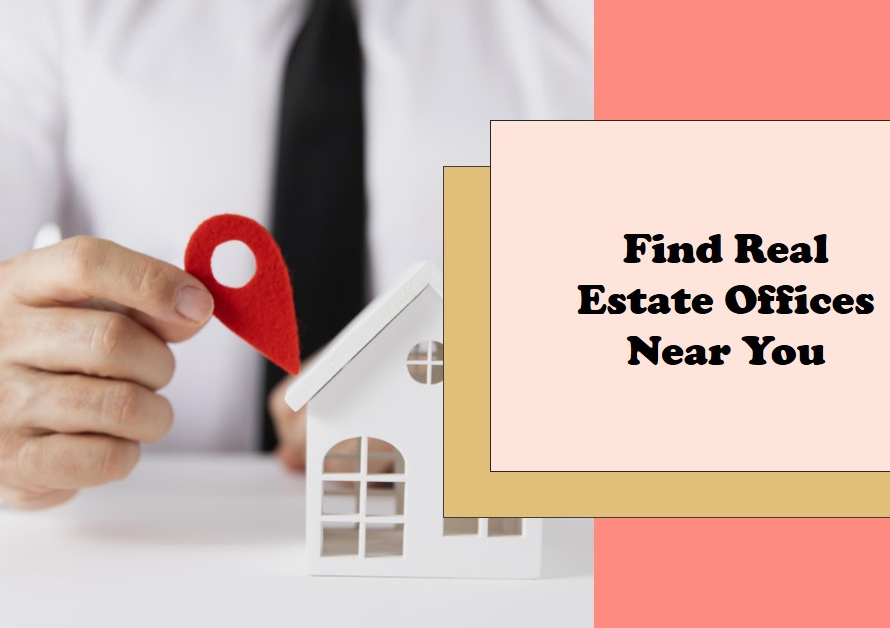 Real Estate Offices Near Me: Finding Professionals