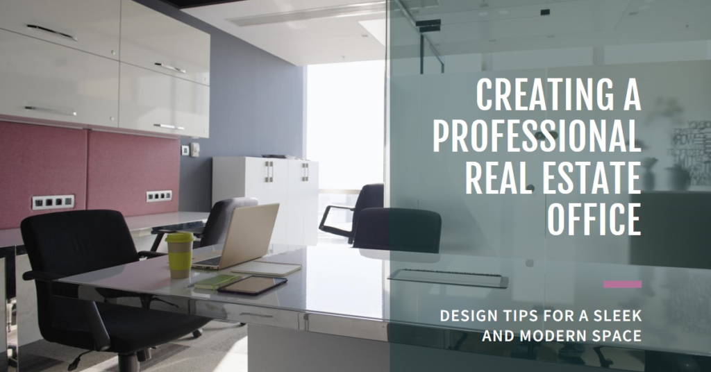 Real Estate Office: Creating a Professional Space