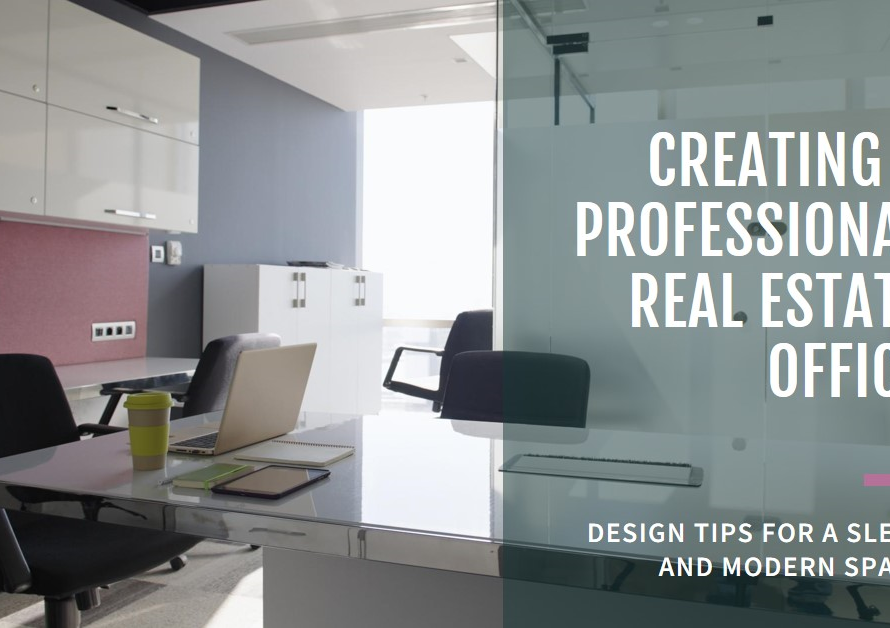 Real Estate Office: Creating a Professional Space