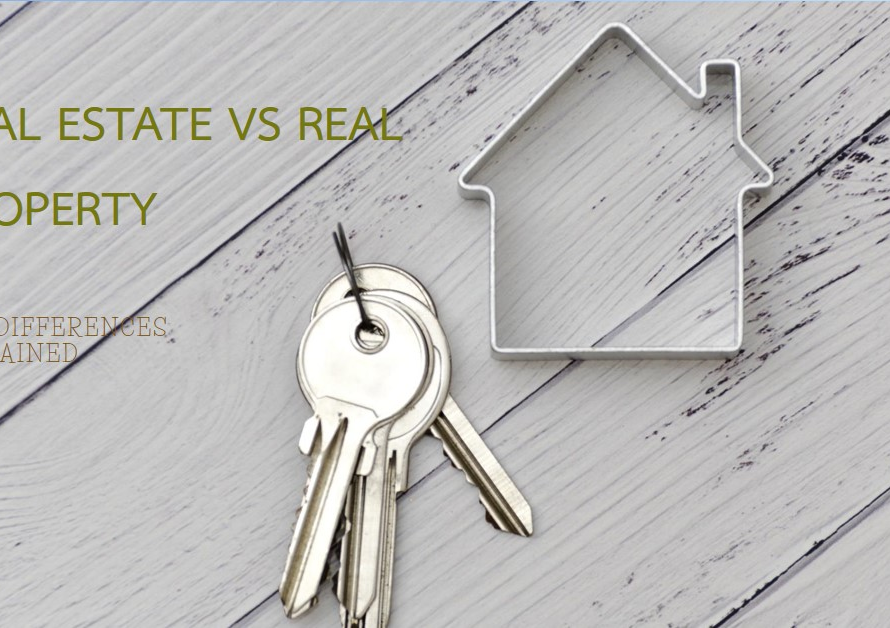 Real Estate Versus Real Property: Key Differences