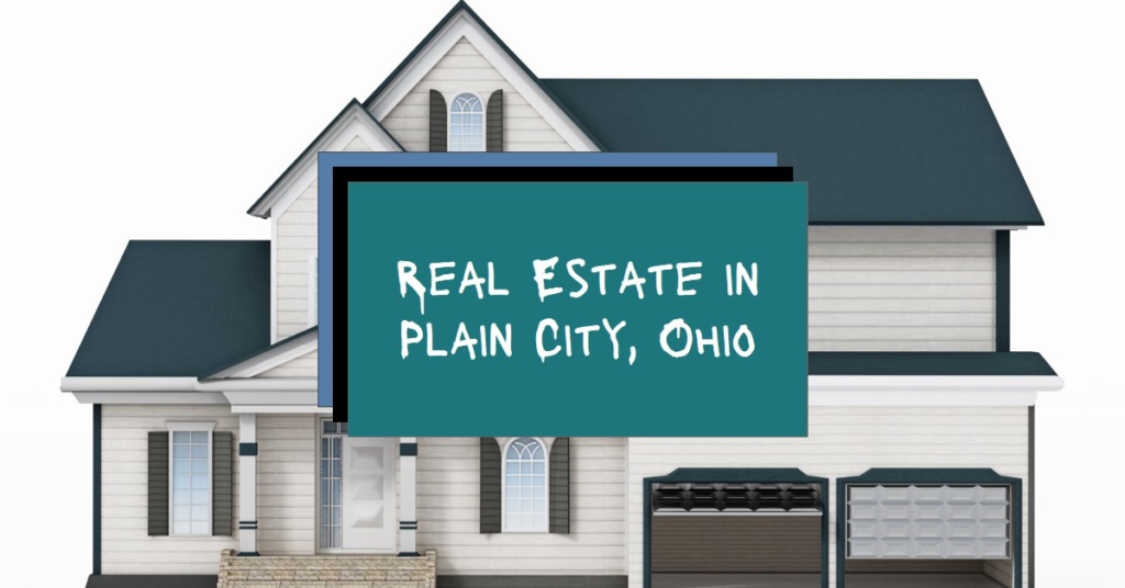 Real Estate in Plain City, Ohio: Market Overview