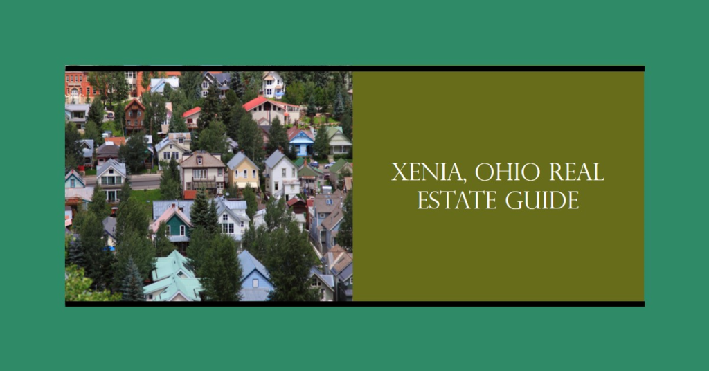 Real Estate in Xenia, Ohio: A Comprehensive Guide