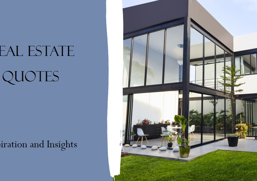 Real Estate Quotes: Inspiration and Insights
