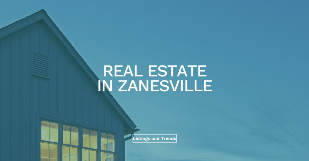 Real Estate in Zanesville, Ohio: Listings and Trends