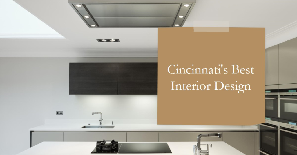 Interior Design Visions: Cincinnati's Best Revealed