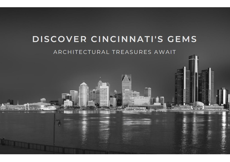 Discovering Cincinnati's Architectural Treasures