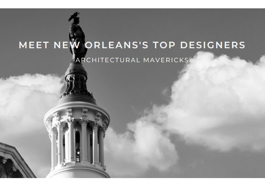 New Orleans's Architectural Mavericks: Meet the City's Top Designers