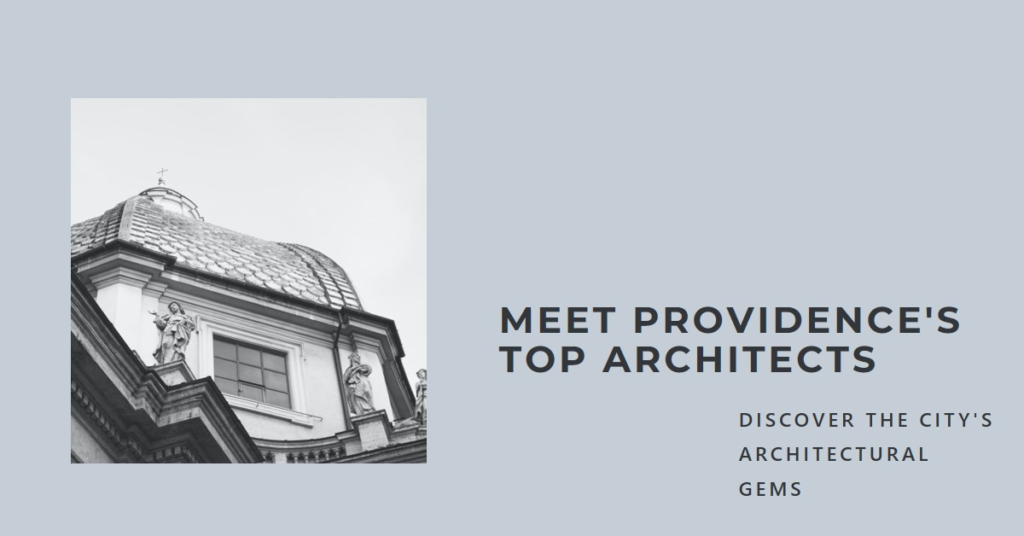 Providence's Architectural Gems: Meet the City's Top Architects