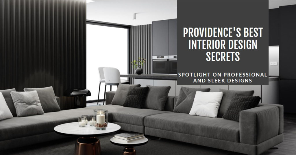 Interior Design Secrets: Spotlight on Providence's Best