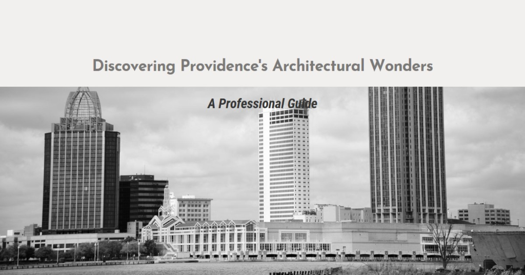 Discovering Providence's Architectural Wonders
