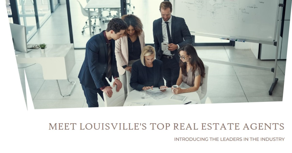 Louisville's Real Estate Leaders: Meet the Top Agents