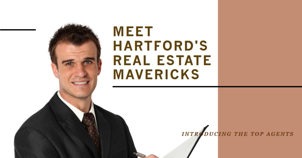 Hartford's Real Estate Mavericks: Meet the Top Agents