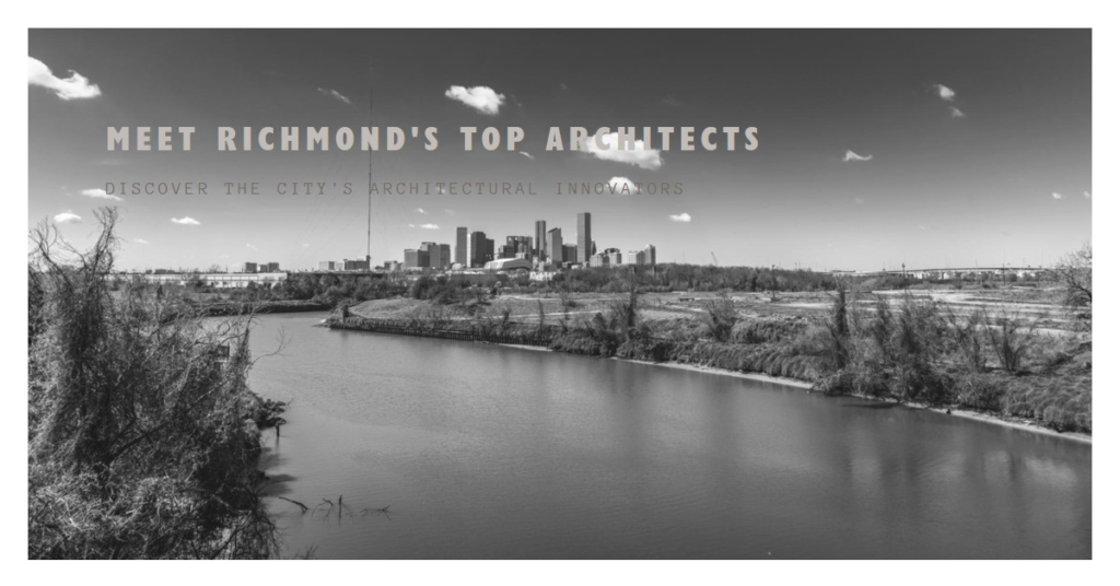 Richmond's Architectural Innovators: Meet the City's Top Architects