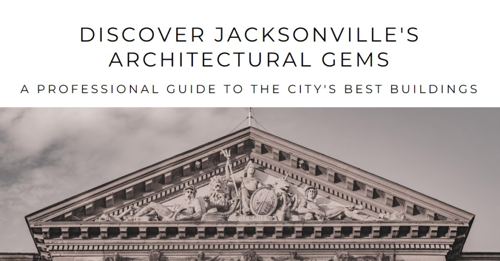 Exploring Jacksonville's Architectural Treasures