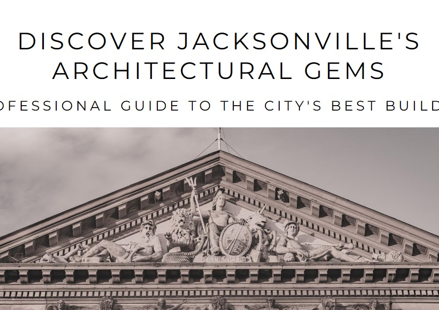 Exploring Jacksonville's Architectural Treasures