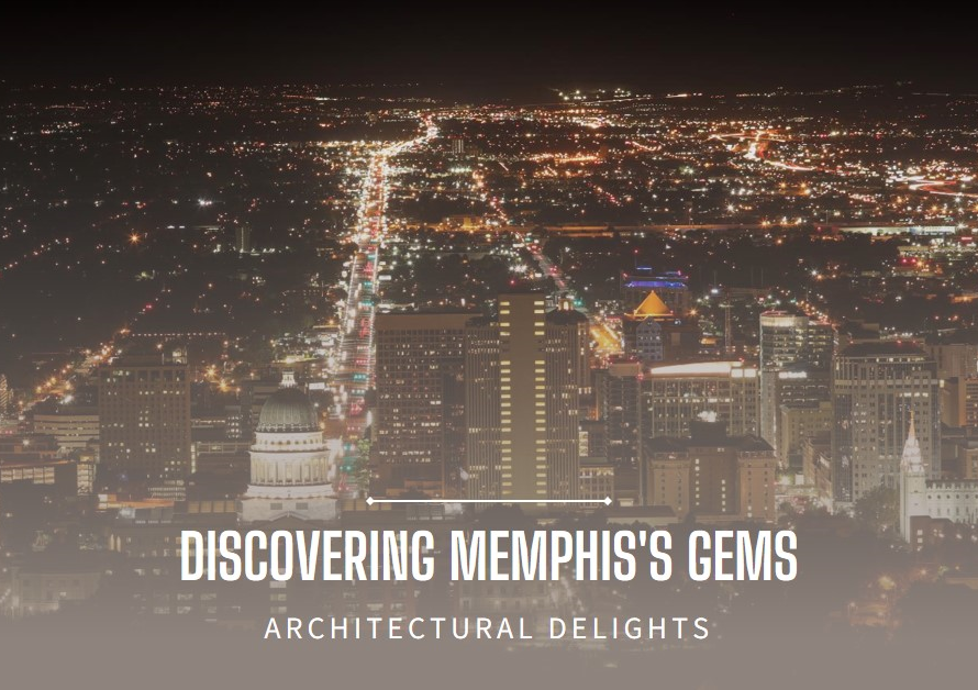 Discovering Memphis's Architectural Delights