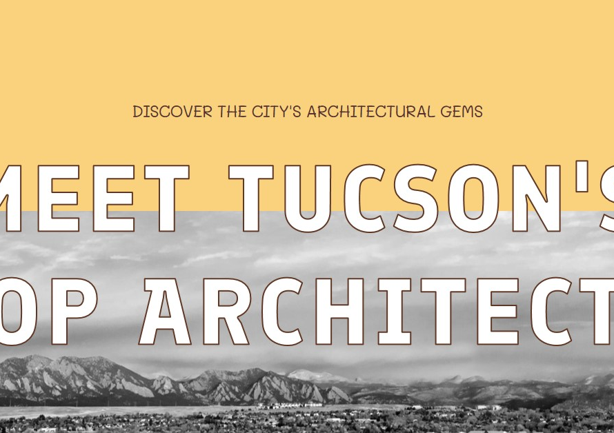 Tucson's Architectural Gems: Meet the City's Top Architects