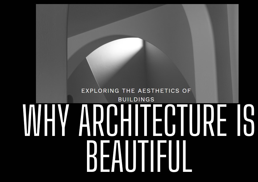 Why architecture is beautiful