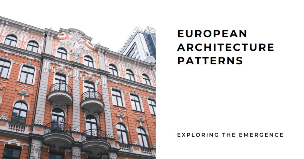 Which architecture patterns emerged from Europe