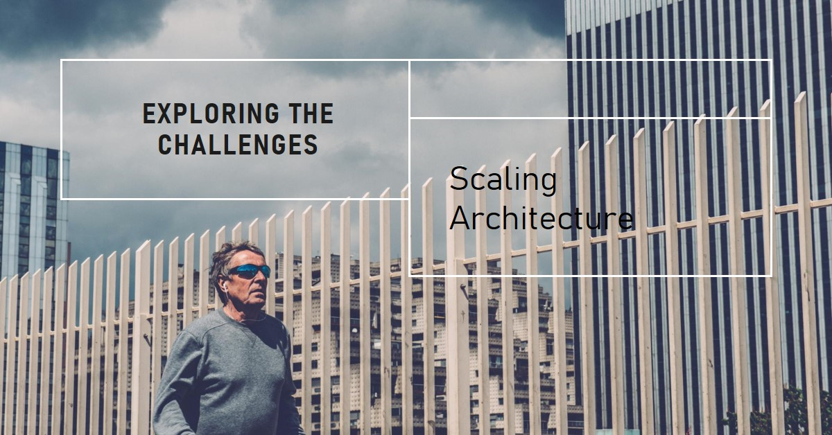 2025 Which Architecture is difficult to scale » Archova Visuals