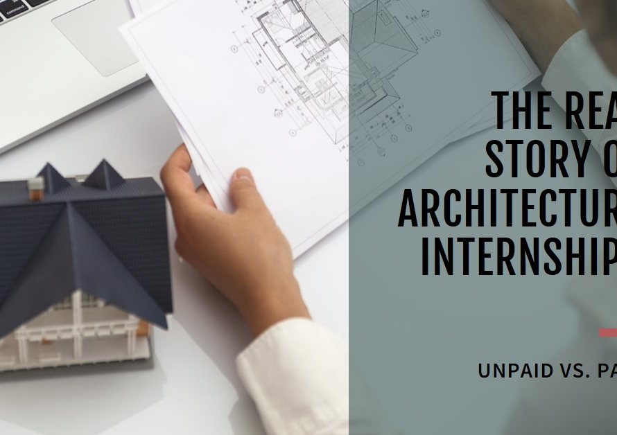 Unpaid vs. Paid: The Real Story of Architecture Internships