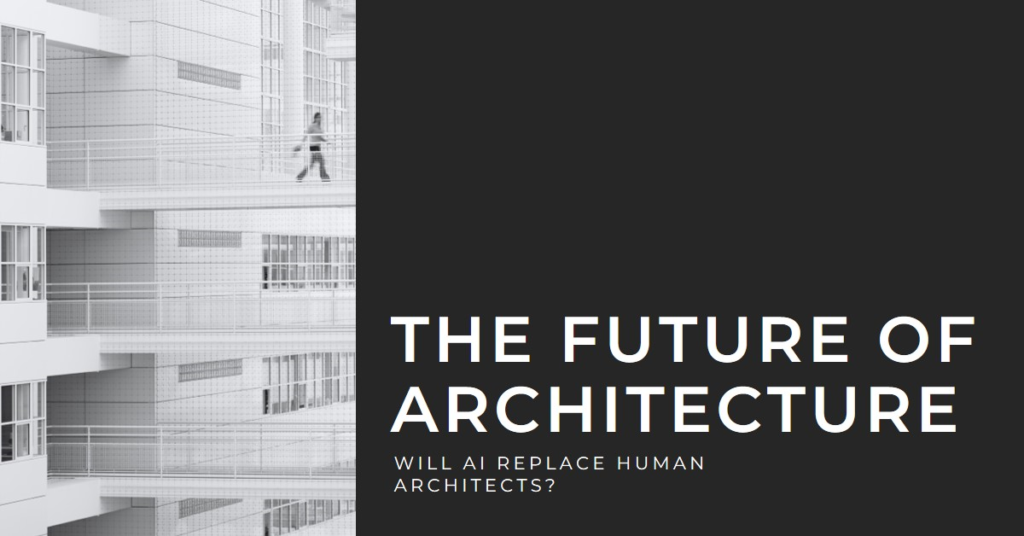  Will AI Replace Human Architects? Future Insights
