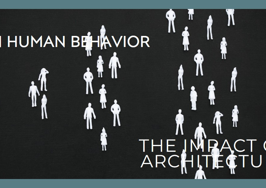 The Impact of Architecture on Human Behavior