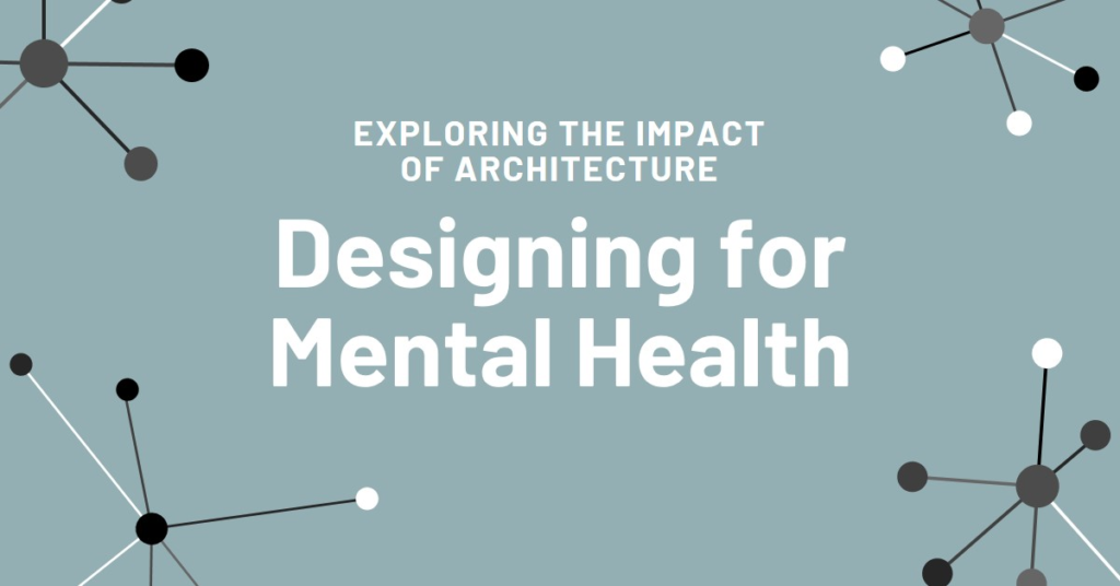 How Architectural Design Influences Mental Health