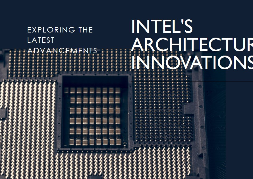 The Architectural Innovations Used by Intel