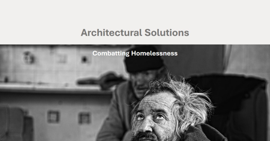 Architectural Solutions to Combat Homelessness