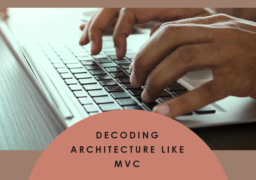 Decoding Architecture Like MVC