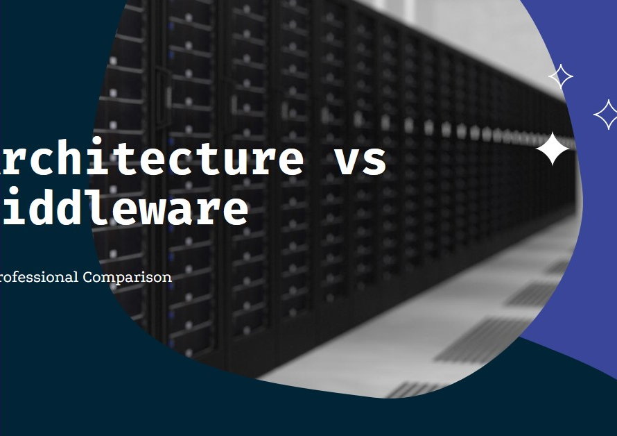Architecture vs. Middleware: Battle of the Systems