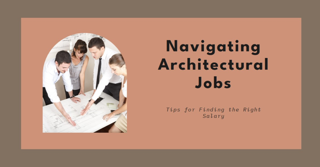 Navigating Architectural Jobs and Salaries