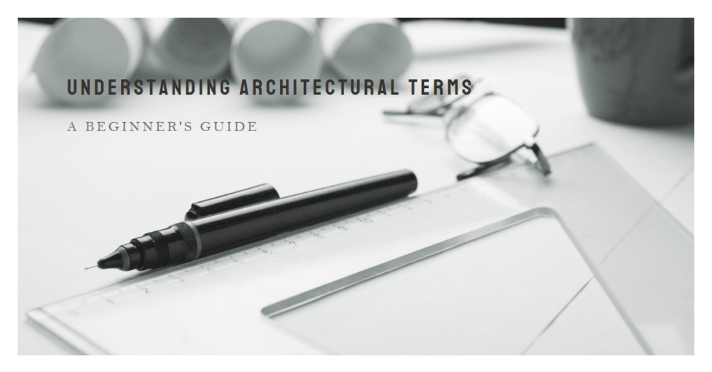 Understanding the Basics: Key Architectural Terms