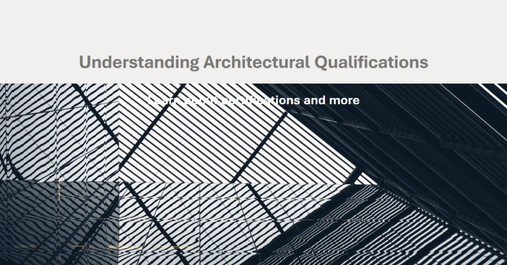Understanding Architectural Qualifications and Certifications