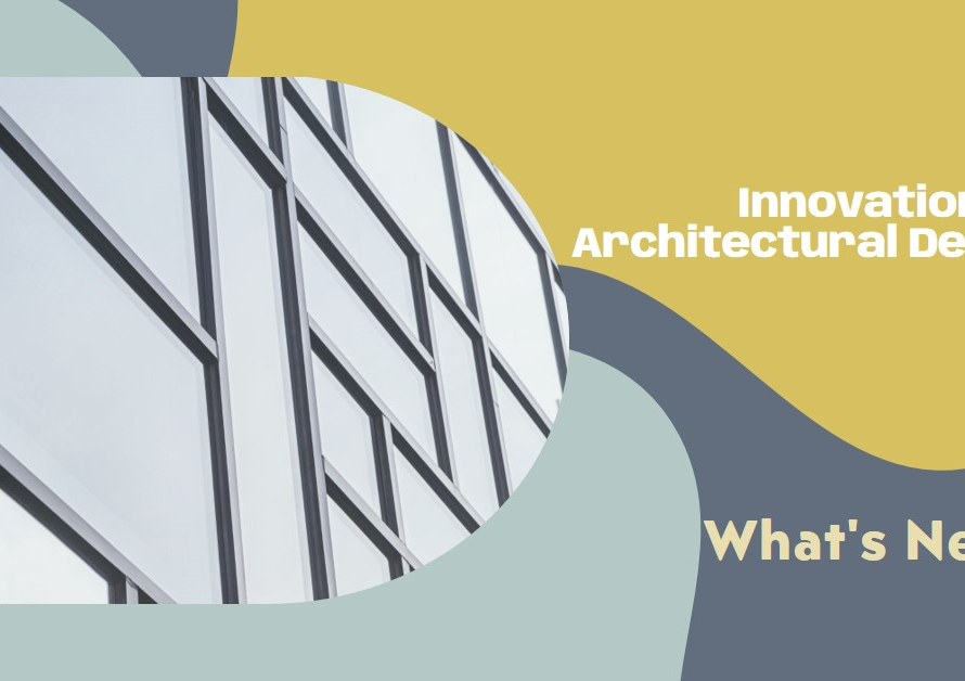 Innovations in Architectural Design: What's New?