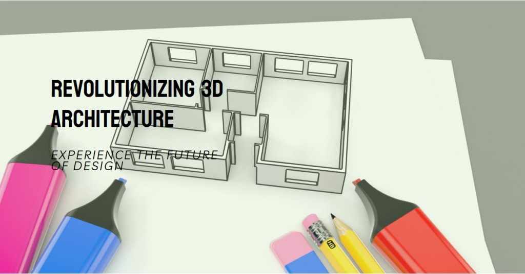 The Revolution in 3D Architectural Modeling
