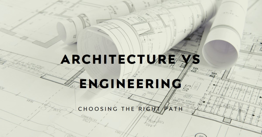 Choosing Between Architecture and Engineering