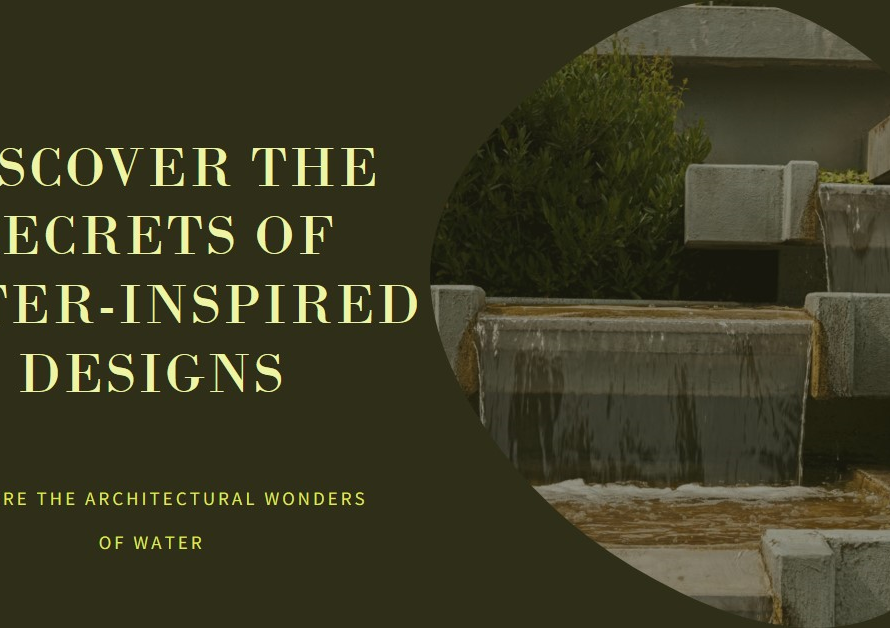 The Architectural Secrets Behind Water-Inspired Designs
