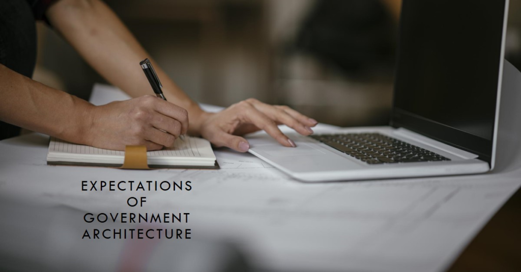 What to Expect When Working in Government Architecture