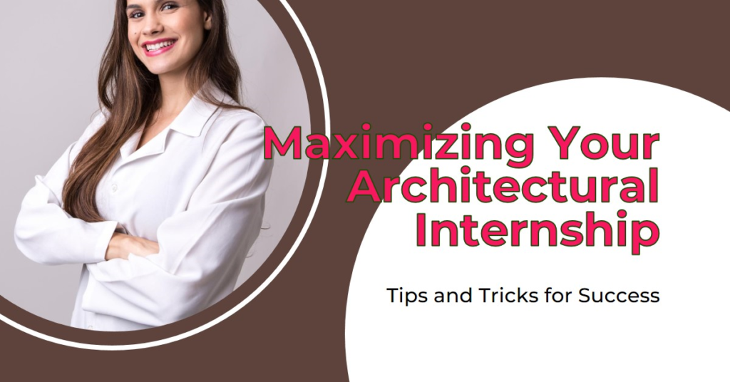 How to Make the Most of an Architectural Internship