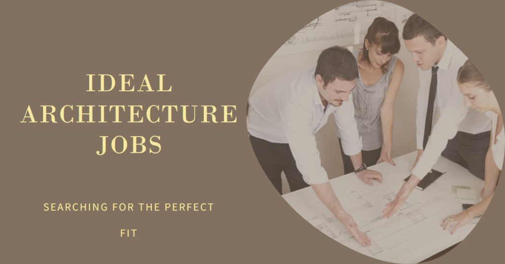 Searching for the Ideal Architecture Job