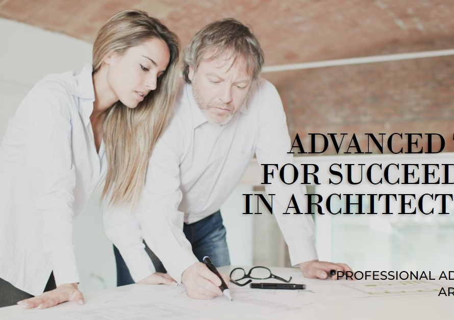 Advanced Tips for Succeeding in Architecture