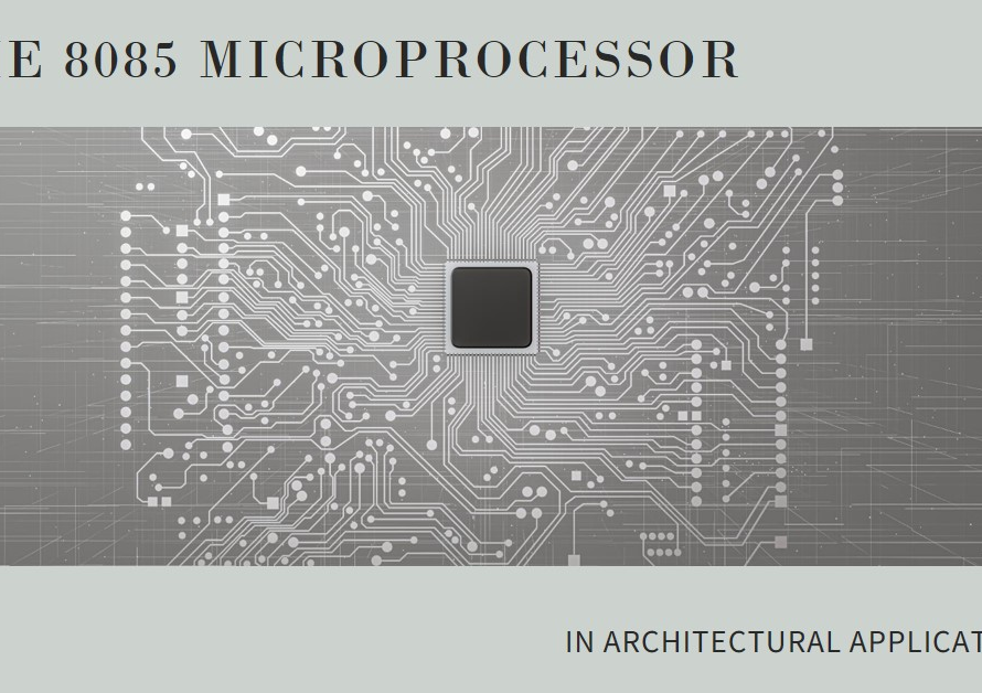 The 8085 Microprocessor in Architectural Applications