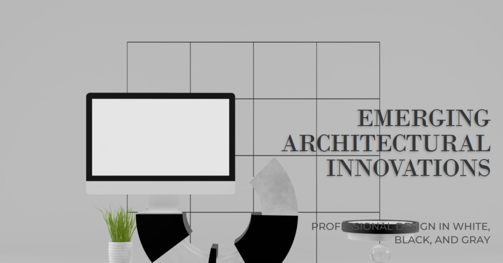 Emerging Architectural Innovations